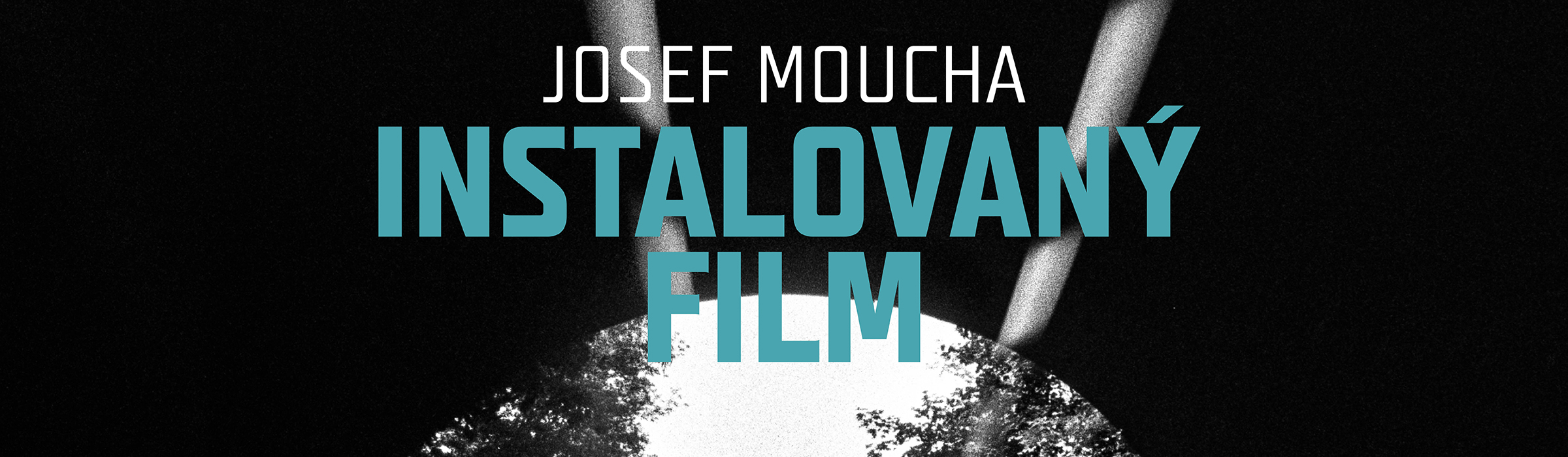 Josef Moucha — Instalovaný film